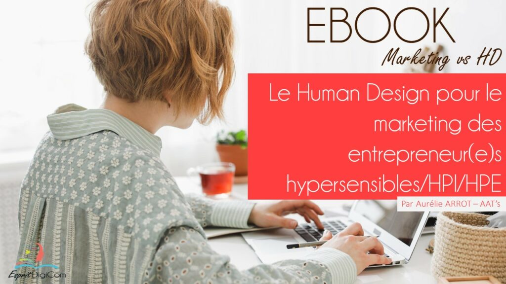 Le Human design pour les entrepreneurs hypersensibles HPI HPE