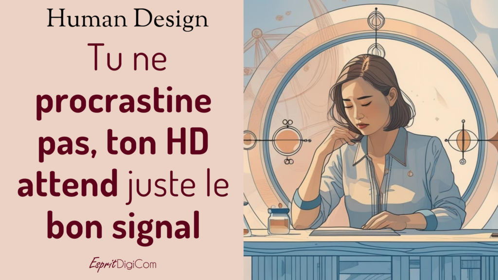 La procrastination vue sous l’angle du Human Design
